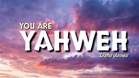 you are yahweh lyrics video.